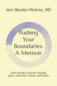 A pioneering chemist, physician and researcher, Jerri Barden Perkins, MD '61 published her memoir, 'Pushing Your Boundaries,' in 2023.